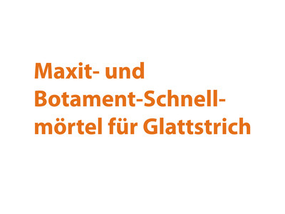 RALMO - Maxit- und Botament-Schnellmörtel für Glattstrich